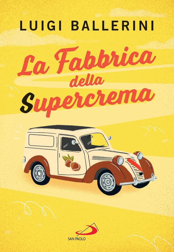 Produktbild: La fabbrica della Supercrema | Luigi Ballerini