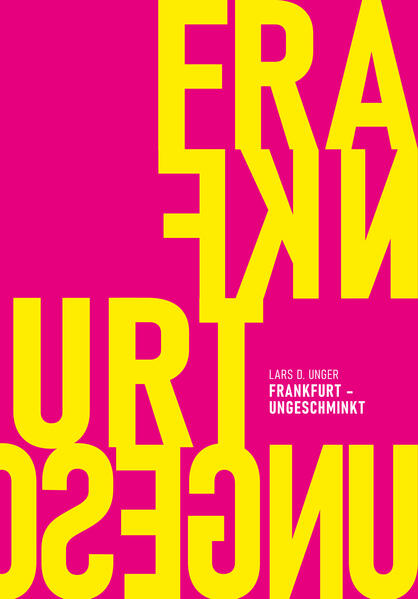 Produktbild: Frankfurt ungeschminkt | Lars D. Unger