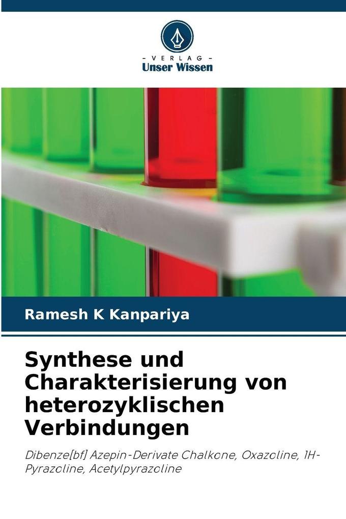 Produktbild: Synthese und Charakterisierung von heterozyklischen Verbindungen | Ramesh K Kanpariya