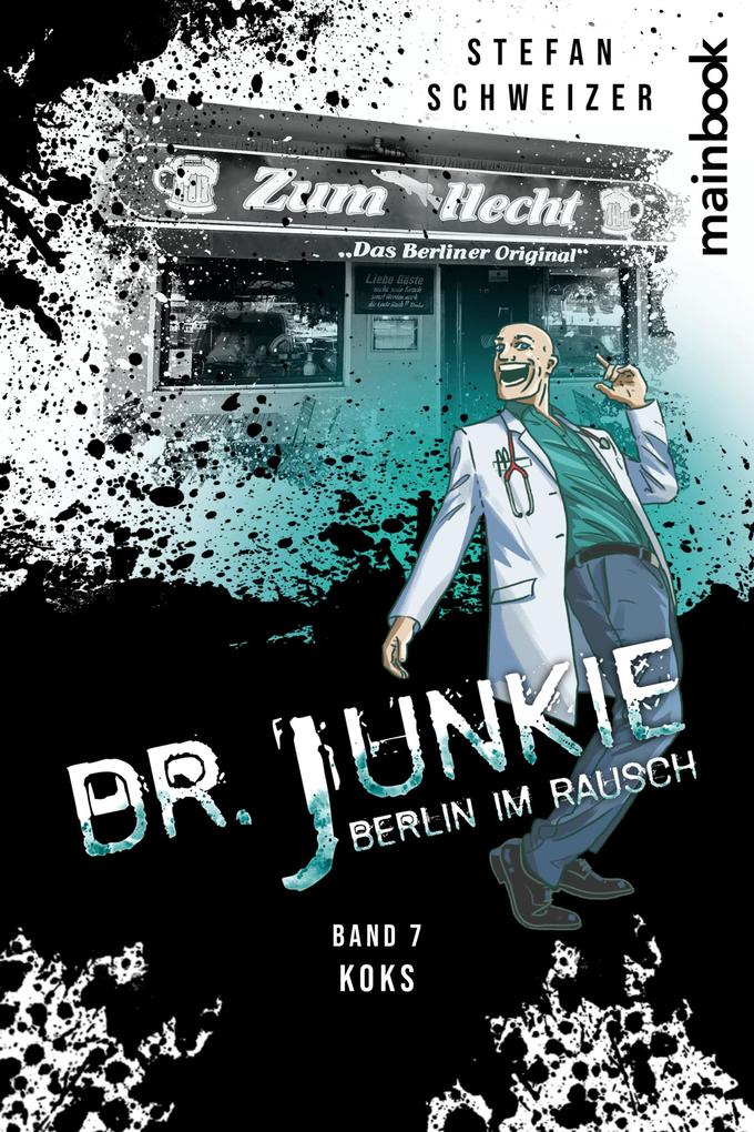 Produktbild: Dr. Junkie - Berlin im Rausch | Stefan Schweizer