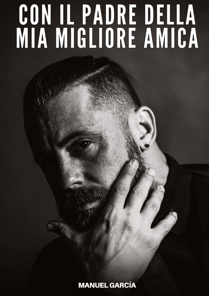 Produktbild: Con il Padre della Mia Migliore Amica | Manuel García