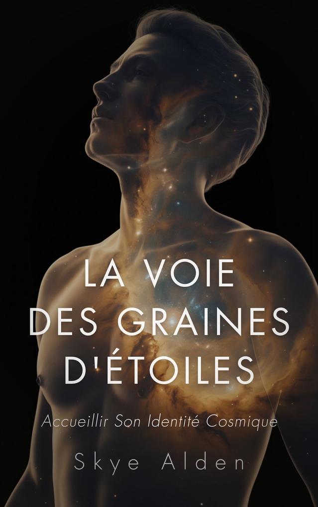 Produktbild: La Voie des Graines d'Étoiles | Skye Alden