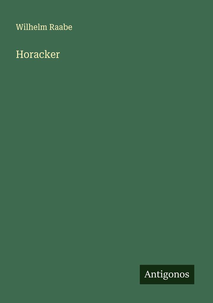 Produktbild: Horacker | Wilhelm Raabe