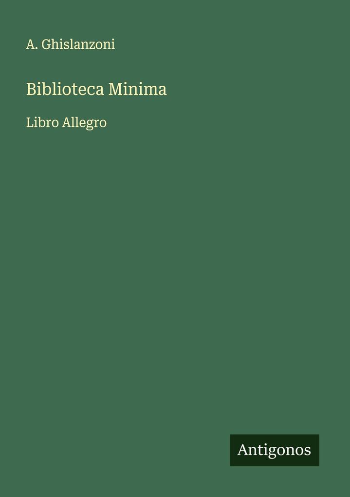Produktbild: Biblioteca Minima | A. Ghislanzoni