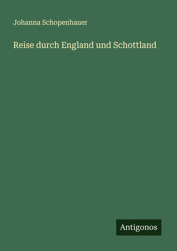 Produktbild: Reise durch England und Schottland | Johanna Schopenhauer
