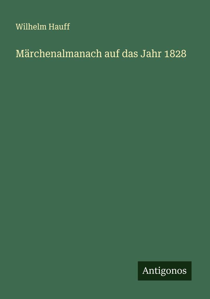 Produktbild: Märchenalmanach auf das Jahr 1828 | Wilhelm Hauff