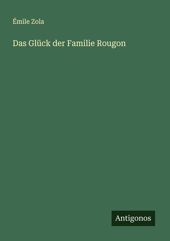 Produktbild: Das Glück der Familie Rougon | Émile Zola