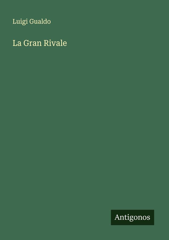 Produktbild: La Gran Rivale | Luigi Gualdo