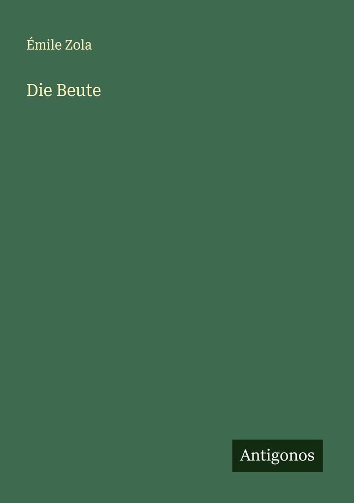 Produktbild: Die Beute | Émile Zola