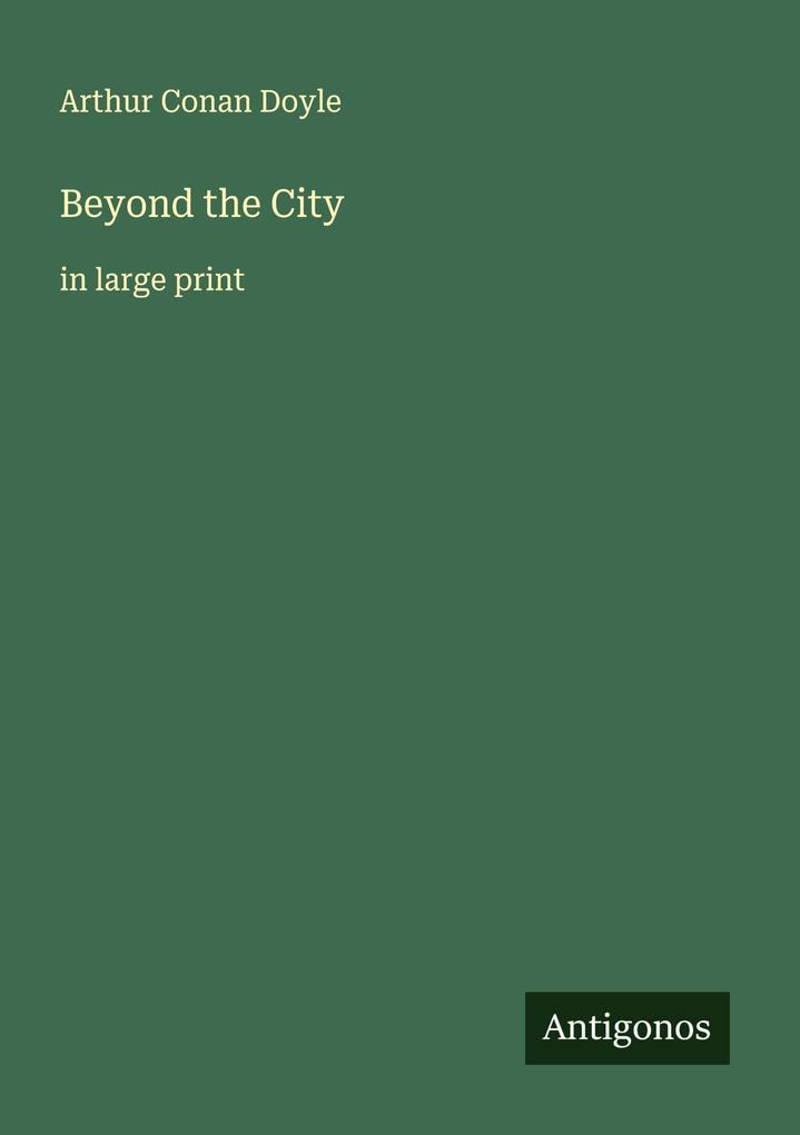 Produktbild: Beyond the City | Arthur Conan Doyle