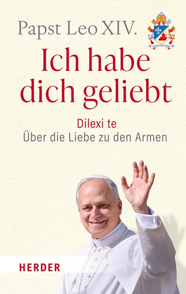 Produktbild: Ich habe dich geliebt | Papst Leo XIV.