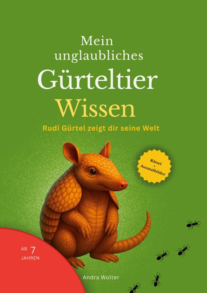 Produktbild: Mein unglaubliches Gürteltier Wissen | Andra Wolter