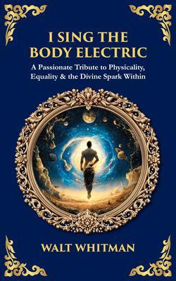 Produktbild: I Sing the Body Electric | Walt Whitman