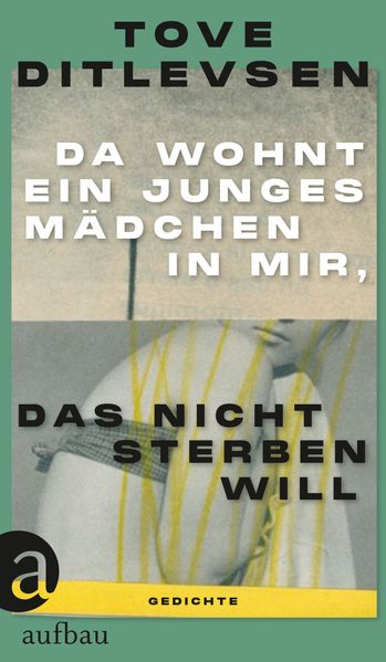 Produktbild: Da wohnt ein junges Mädchen in mir, das nicht sterben will | Tove Ditlevsen