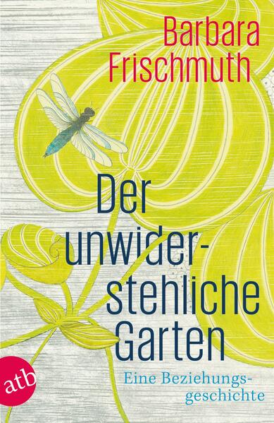Produktbild: Der unwiderstehliche Garten | Barbara Frischmuth