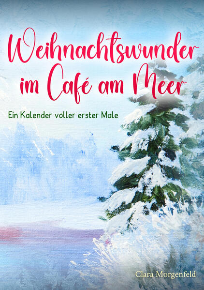 Produktbild: Weihnachtswunder im Café am Meer | Clara Morgenfeld