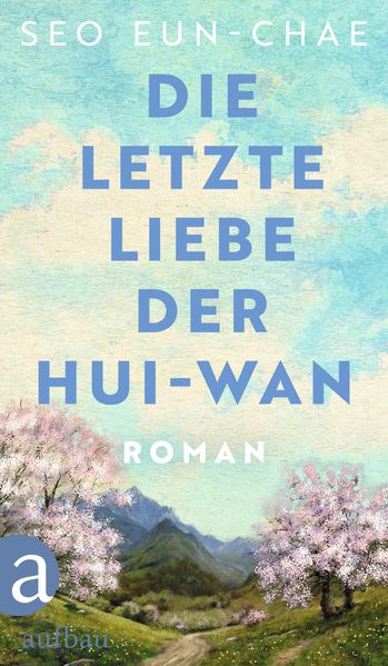 Produktbild: Die letzte Liebe der Hui-wan | Seo Eun-chae
