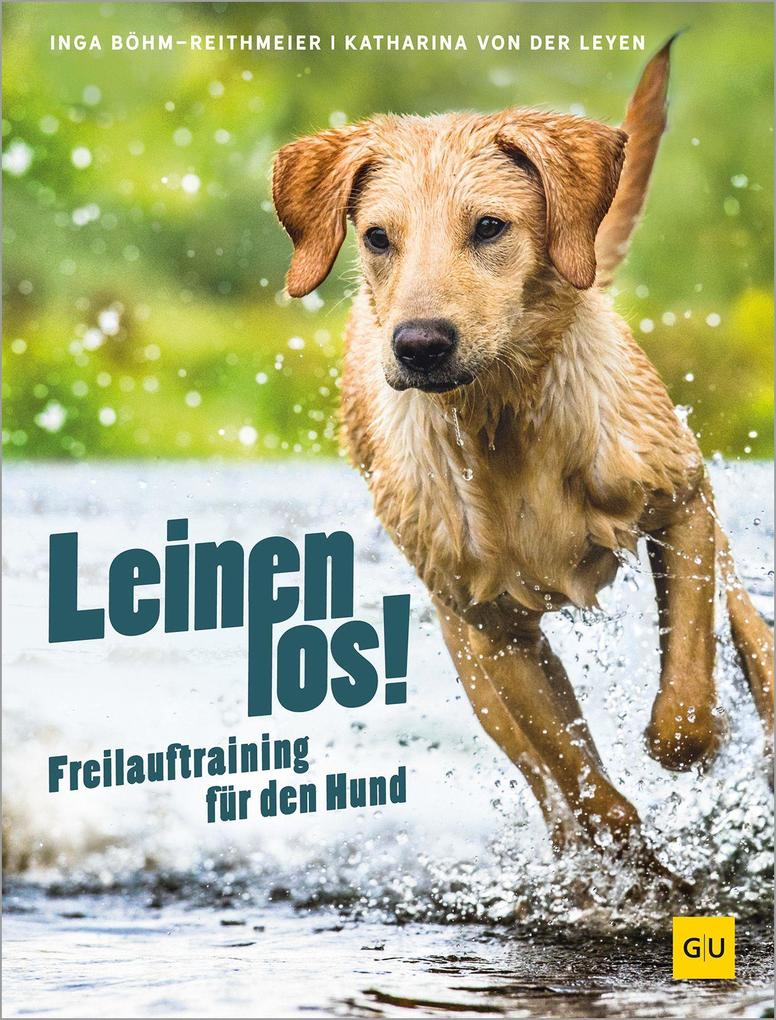 Produktbild: Leinen los! Freilauftraining für den Hund | Inga Böhm-Reithmeier, Katharina von der Leyen