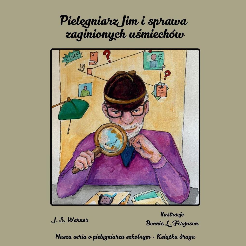 Produktbild: Pielgniarz Jim i sprawa zaginionych umiechów | J. S. Warner