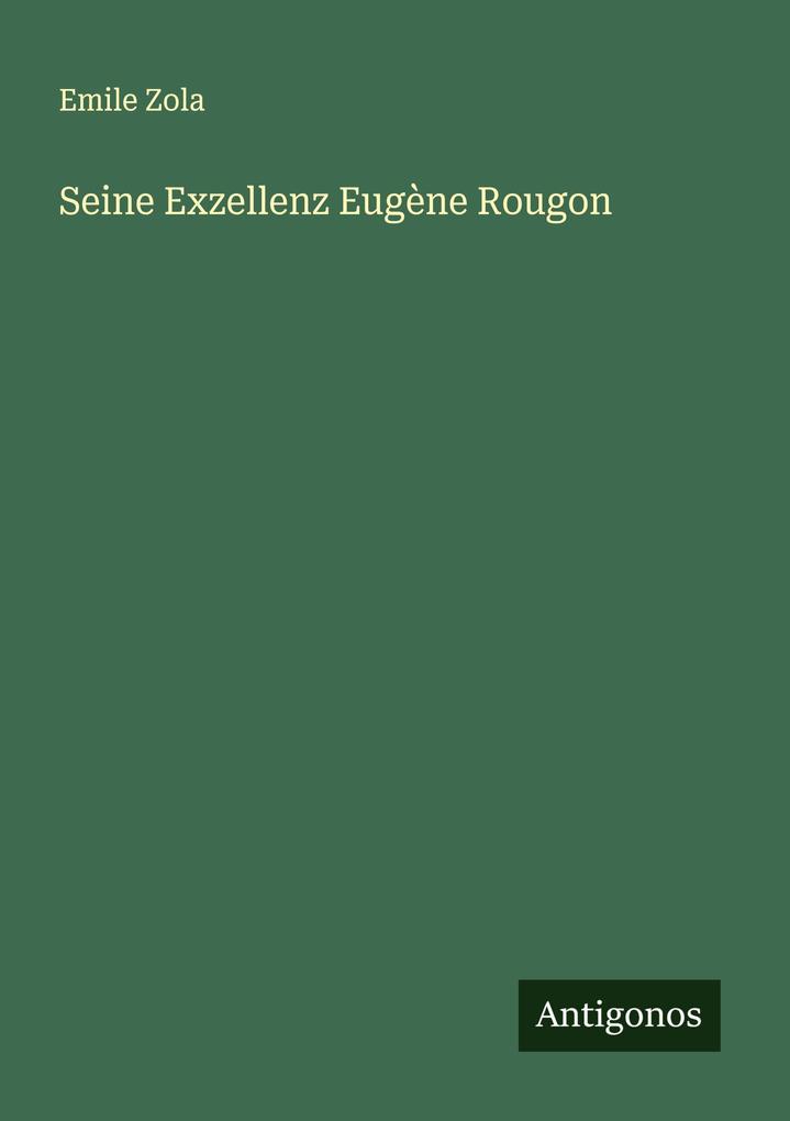 Produktbild: Seine Exzellenz Eugène Rougon | Emile Zola