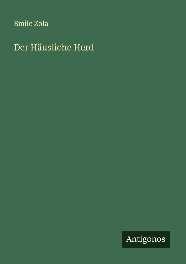 Produktbild: Der Häusliche Herd | Emile Zola