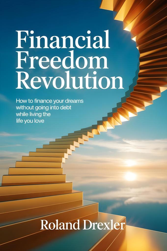 Produktbild: Financial Freedom Revolution | Roland Drexler