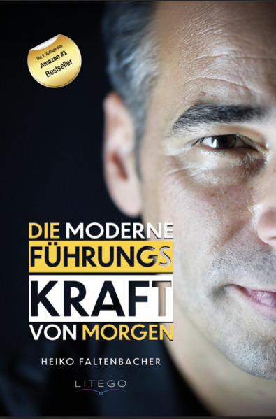 Produktbild: Die moderne Führungskraft von morgen | Heiko Faltenbacher