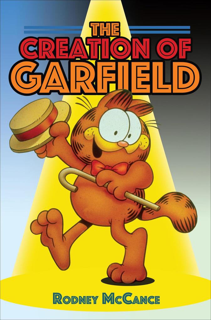 Produktbild: The Creation of Garfield | Rodney McCance