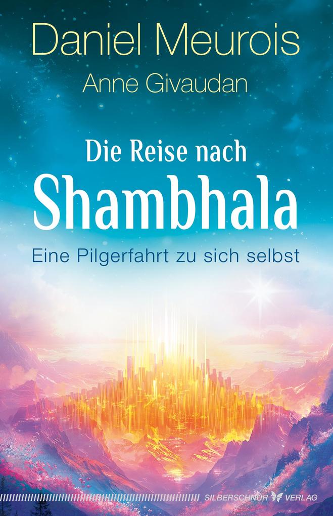 Produktbild: Die Reise nach Shambhala | Anne Givaudan, Daniel Meurois