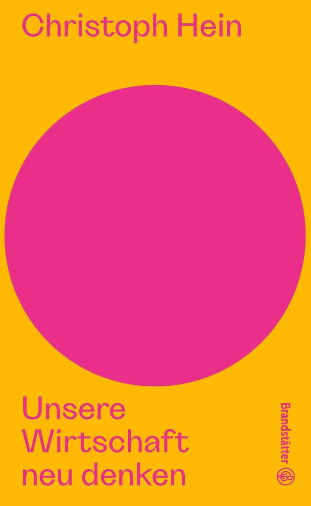 Produktbild: Unsere Wirtschaft neu denken | Christoph Hein