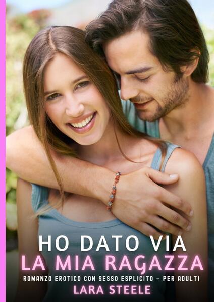 Produktbild: Ho dato via la mia Ragazza | Lara Steele