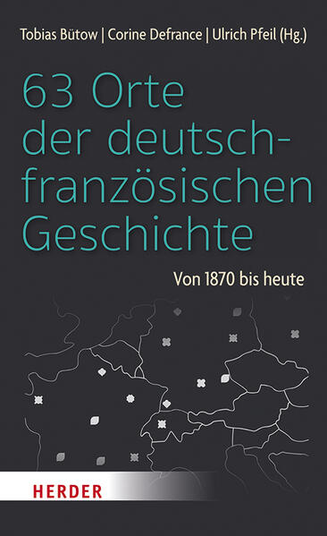 Produktbild: 63 Orte der deutsch-französischen Geschichte