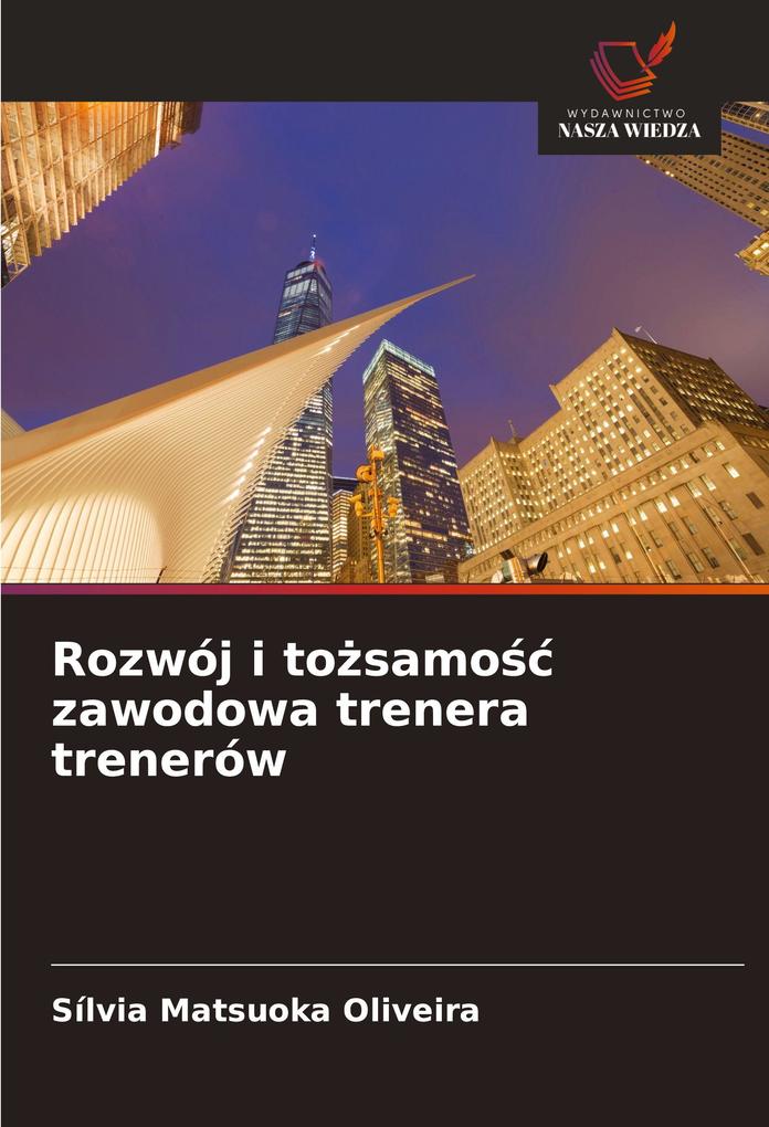 Produktbild: Rozwój i tosamo zawodowa trenera trenerów | Sílvia Matsuoka Oliveira