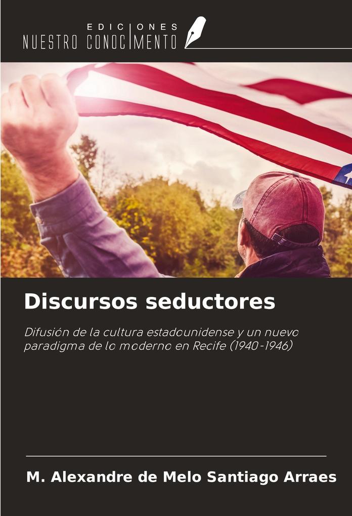 Produktbild: Discursos seductores | M. Alexandre de Melo Santiago Arraes