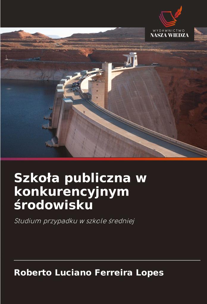 Produktbild: Szkoa publiczna w konkurencyjnym rodowisku | Roberto Luciano Ferreira Lopes