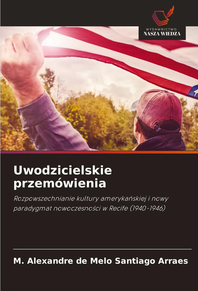 Produktbild: Uwodzicielskie przemówienia | M. Alexandre de Melo Santiago Arraes