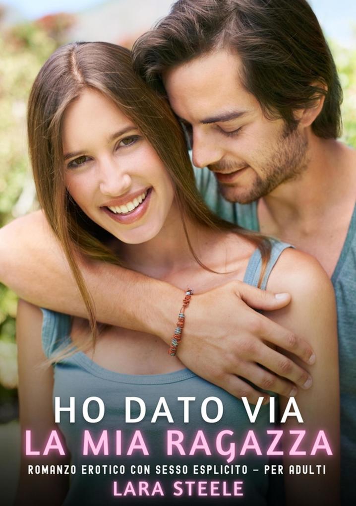 Produktbild: Ho dato via la mia Ragazza | Lara Steele