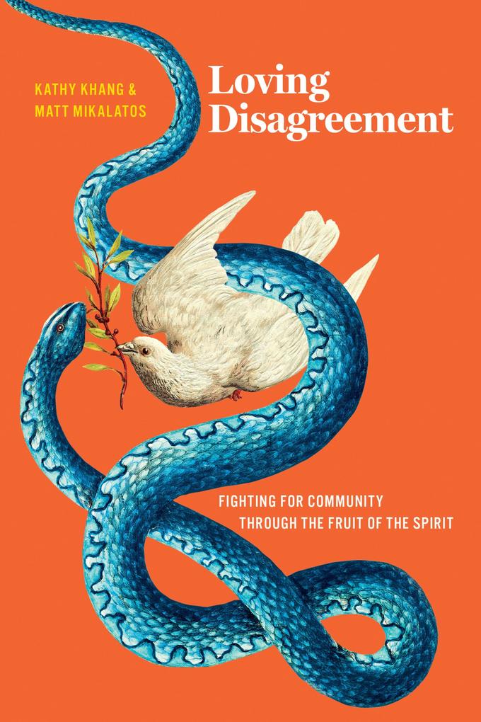 Produktbild: Loving Disagreement | Matt Mikalatos, Kathy Khang