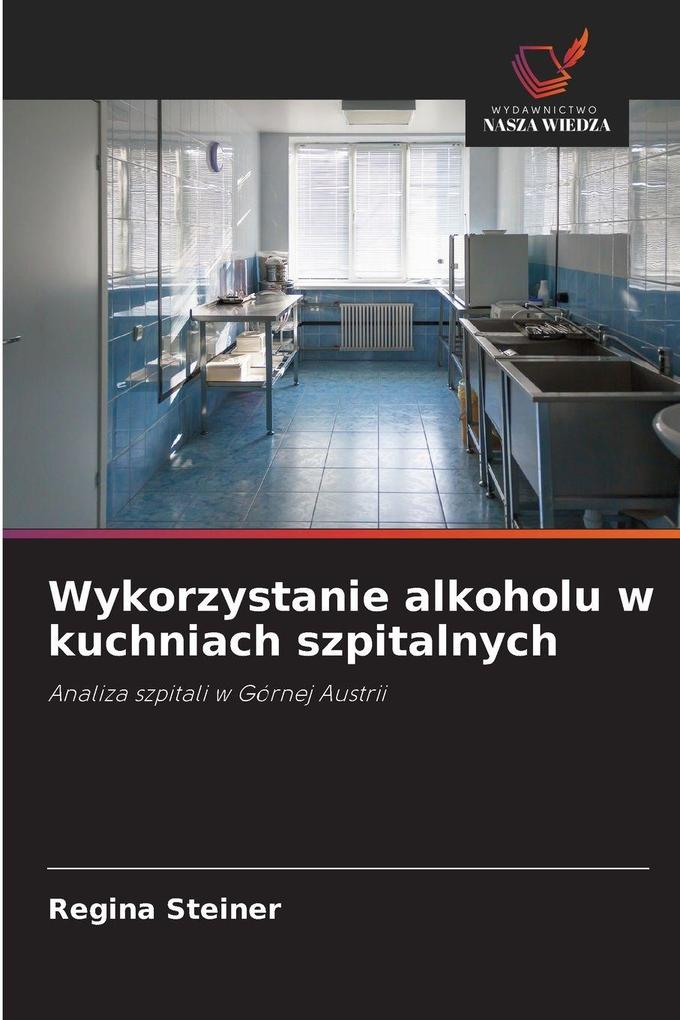 Produktbild: Wykorzystanie alkoholu w kuchniach szpitalnych | Regina Steiner