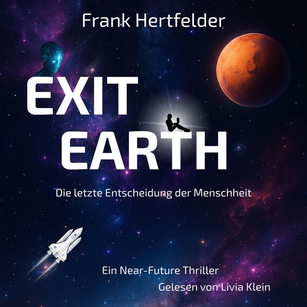 Produktbild: Exit Earth: Die letzte Entscheidung der Menschheit | Frank Hertfelder