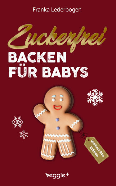 Produktbild: Zuckerfrei Backen für Babys (Weihnachtsedition) | Franka Lederbogen
