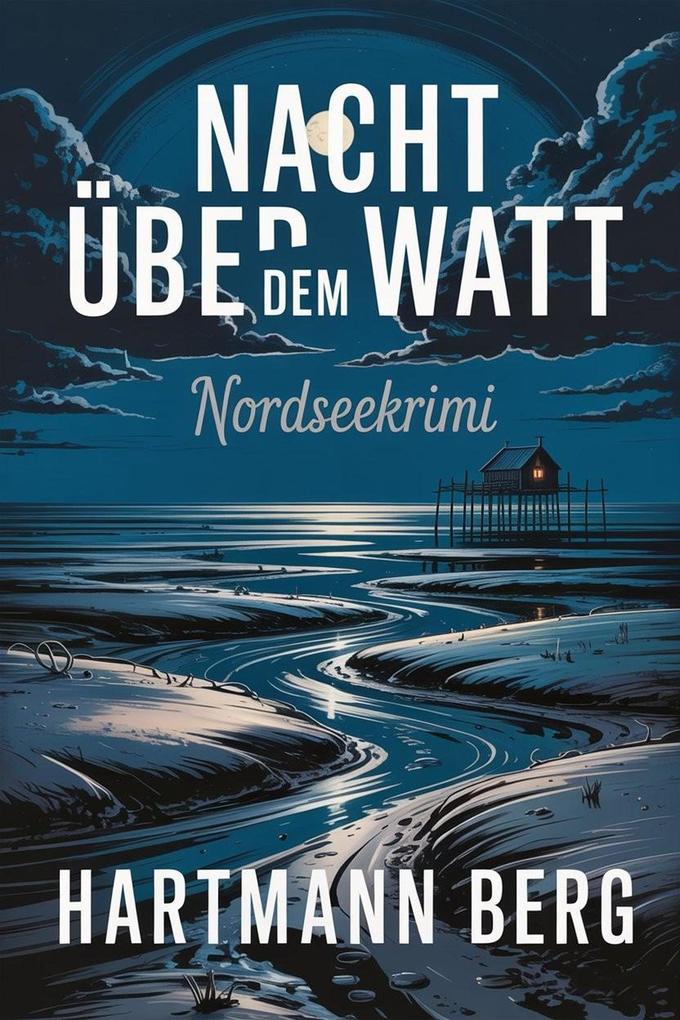 Produktbild: Nacht über dem Watt : Nordseekrimi | Hartmann Berg