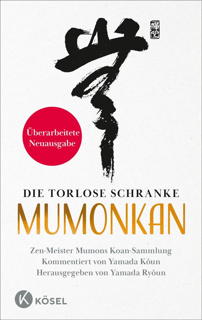 Produktbild: Die torlose Schranke - Mumonkan - Überarbeitete Neuausgabe | Yamada Kôun