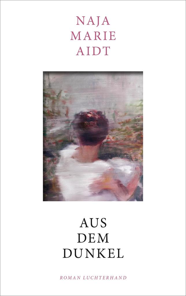 Produktbild: Aus dem Dunkel | Naja Marie Aidt