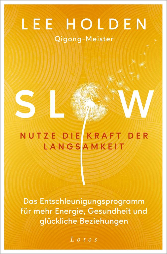 Produktbild: Slow. Nutze die Kraft der Langsamkeit | Lee Holden