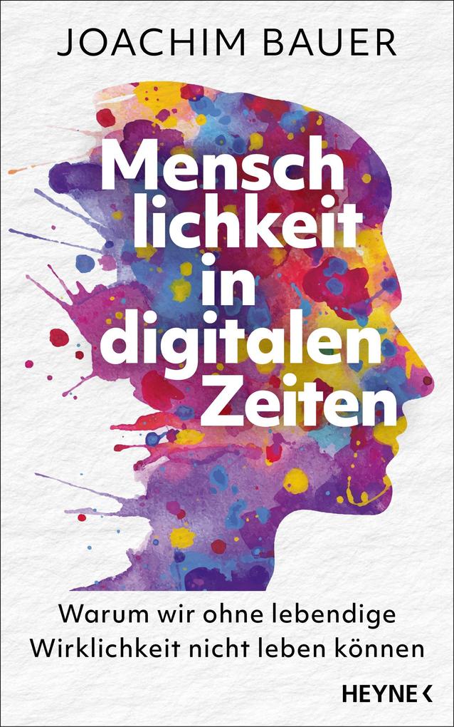 Produktbild: Menschlichkeit in digitalen Zeiten | Joachim Bauer