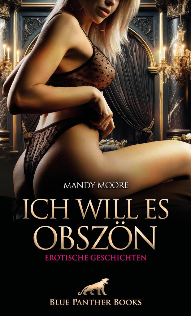 Produktbild: Ich will es obszön | Erotische Geschichten | Mandy Moore