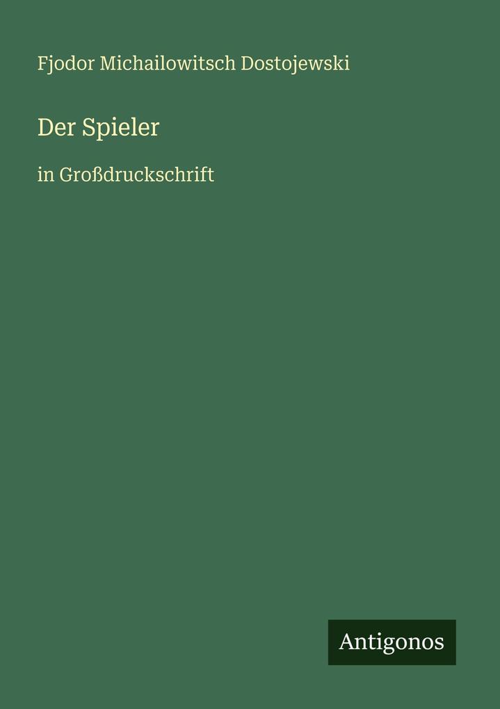 Produktbild: Der Spieler | Fjodor Michailowitsch Dostojewski
