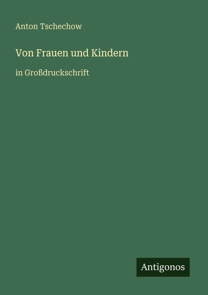 Produktbild: Von Frauen und Kindern | Anton Tschechow