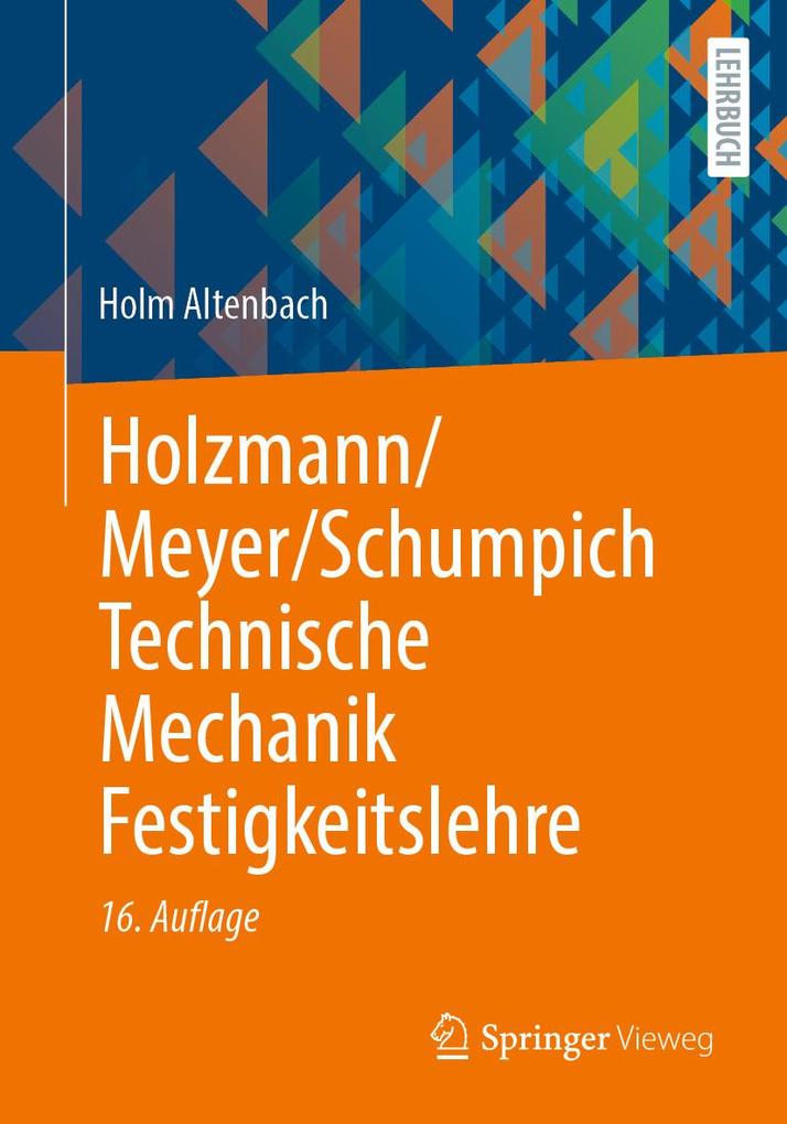Produktbild: Holzmann/Meyer/Schumpich Technische Mechanik Festigkeitslehre | Holm Altenbach